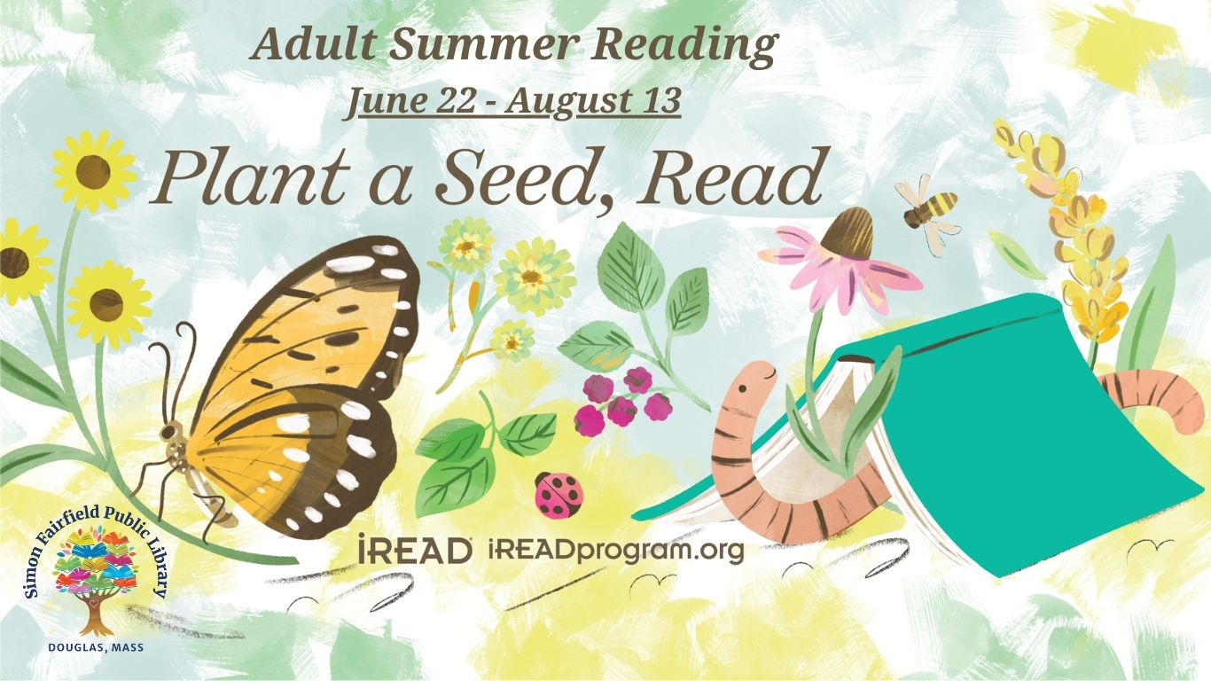 Adult Summer Reading June 22-August 13 Plant a Seed, Read iRead, iREADprogram.org
